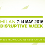 WT | Wearable Technologies Session Disruptive Week, May 10 – Wearables for Professional and Enterprise Use