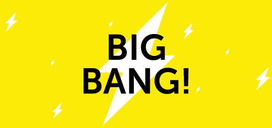 The Big Bang!