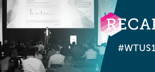Recap WT | Wearable Technologies Conference 2016 USA in San Francisco