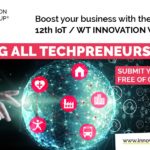 CALLING ALL INNOVATORS! SCALE UP YOUR BUSINESS IN THE 12th IOT/WT INNOVATION WORLD CUP®