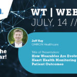 WT | Studio Talk: OMRON – How Wearables Are Evolving Heart Health Monitoring & Patient Outcomes